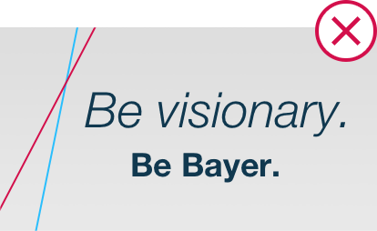 Don’t use the same color for “Be Bayer” as for the hero headline.